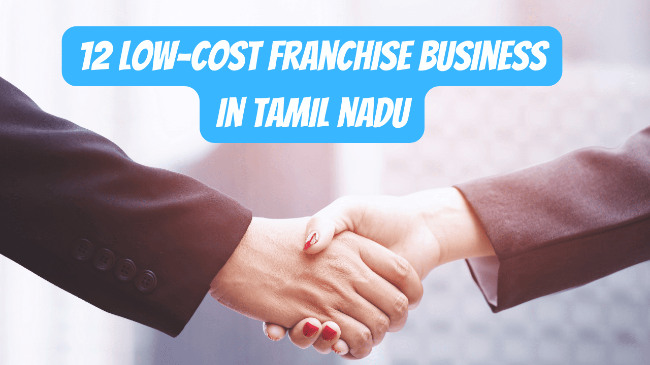 12 Low Cost Franchise Business In Tamil