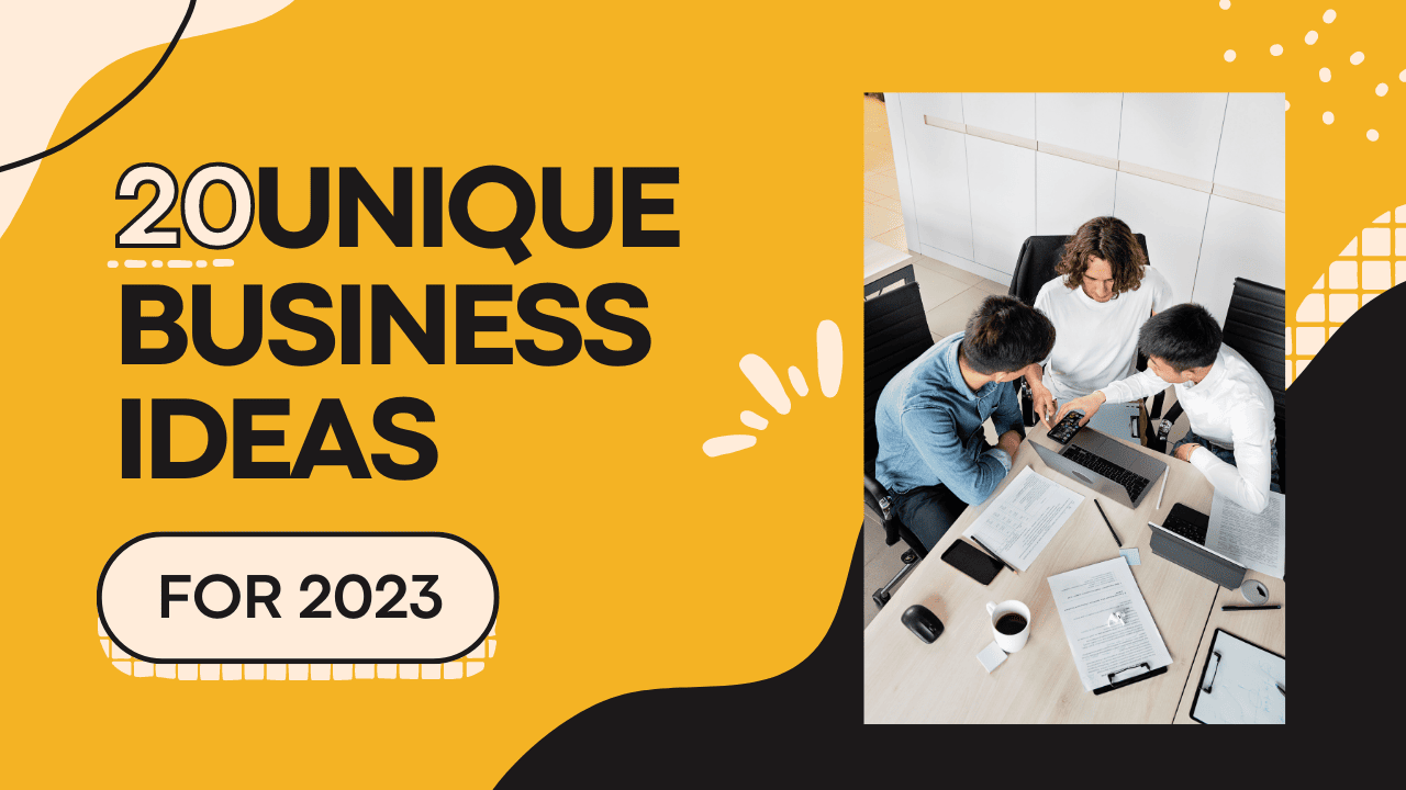 20 Unique business ideas for 2023