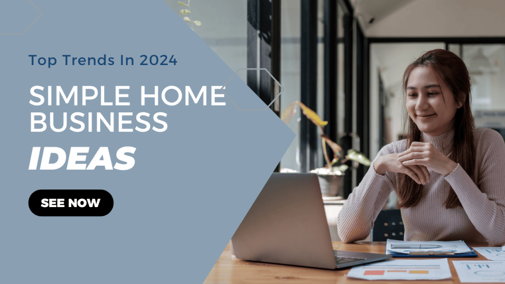 Simple home business ideas for 2024