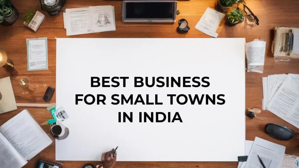 Best Business for Small Towns in India