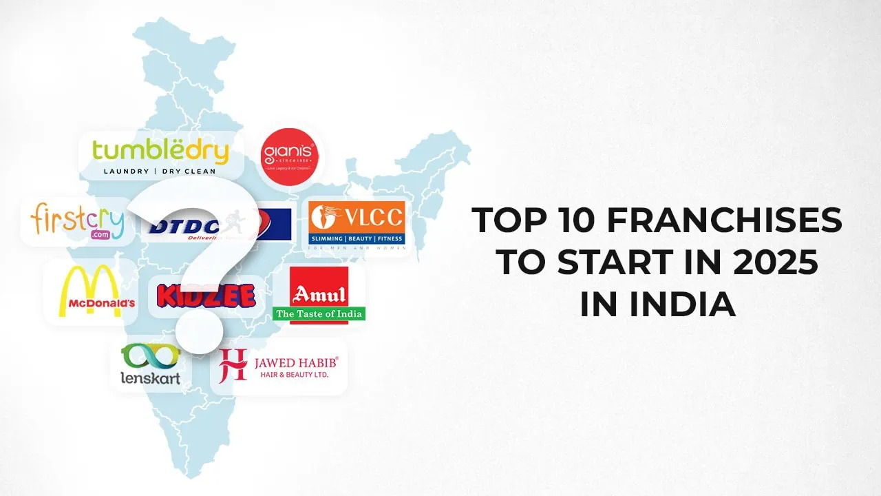 Top 10 Franchises To Start In 2025 In India