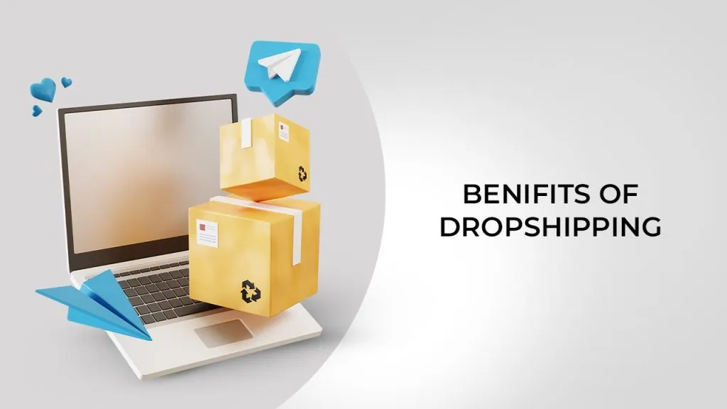 Benefits Of Dropshipping Business