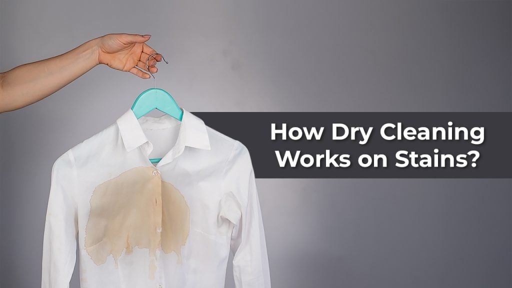 How Dry Cleaning Works on Stains?