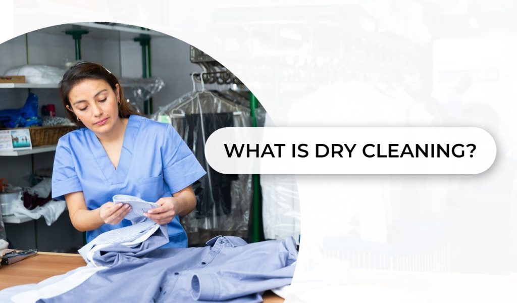 What is dry cleaning?