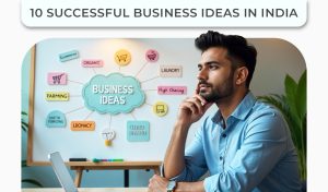 10 Successful Business Ideas In India