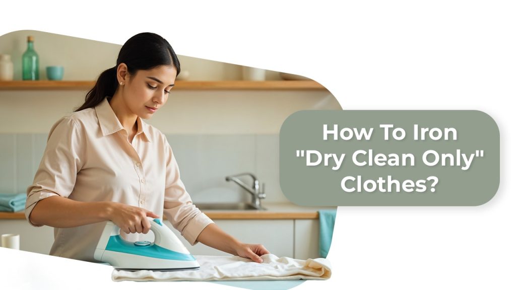 How To Iron "Dry Clean Only" Clothes?