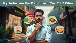 Top Industries For Franchise In Tier 2 & 3 Cities