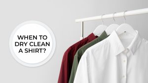 When to Dry Clean a Shirt?