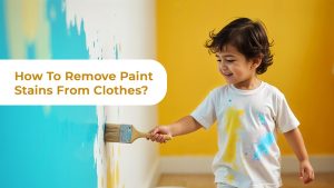 How To Remove Paint Stains From Clothes?