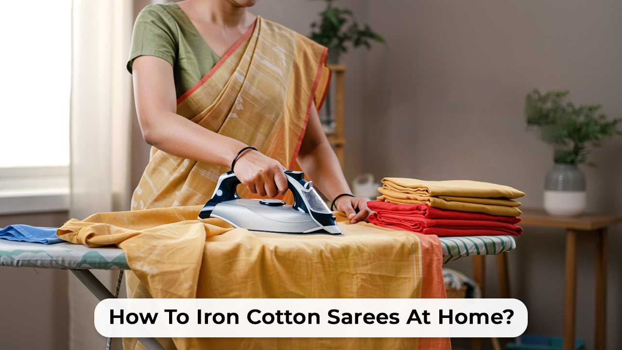 How to Iron Cotton Sarees at Home?