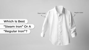 Which is Best Steam Iron or a Regular Iron?