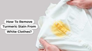 How to remove turmeric stain from white clothes?