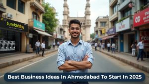 Best Business Ideas In Ahmedabad To Start In 2025