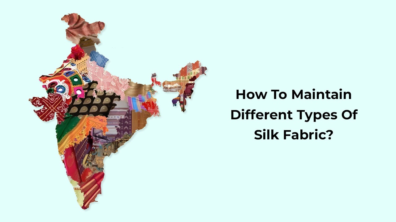 How to Maintain Different Types of Silk Fabric: Complete Care Guide