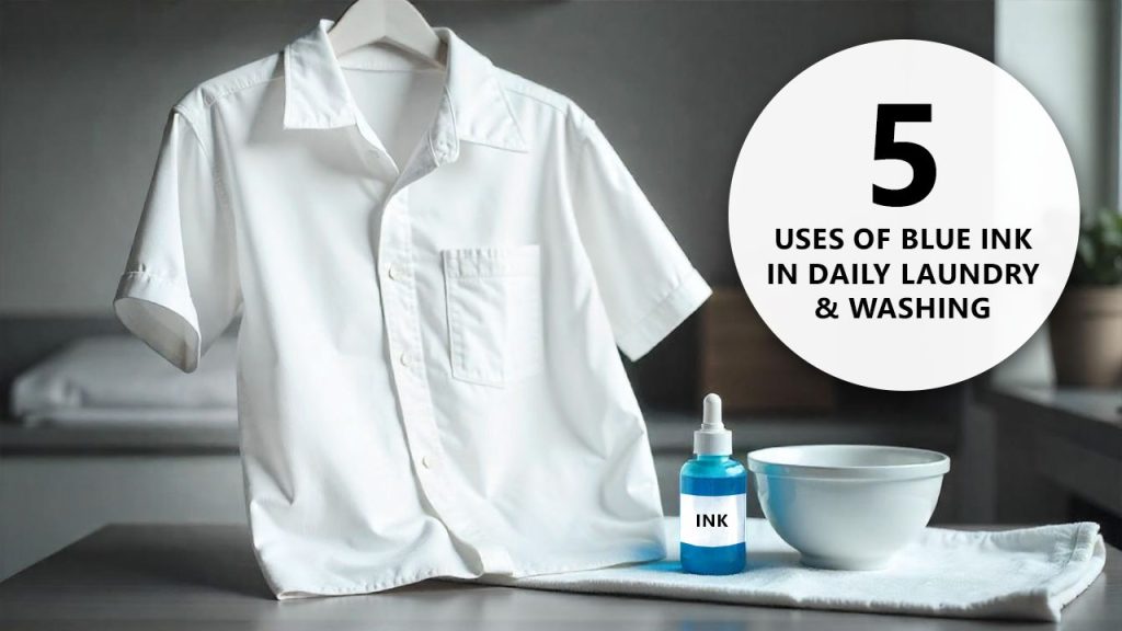 5 Surprising Uses of Blue Ink in Daily Laundry and Washing