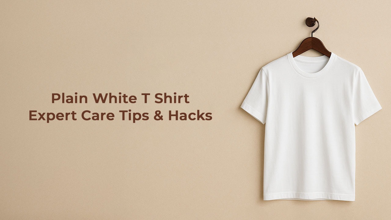 Plain White T Shirt: Expert Care Tips & Hacks