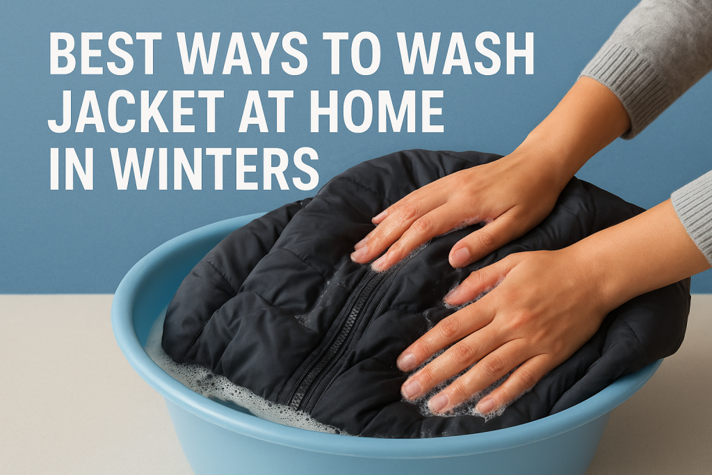 Best Ways to wash jackets at home in winters