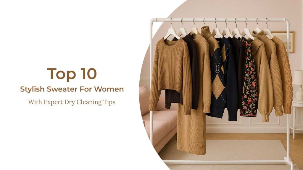 Top 10 Stylish Sweater for Women: With Expert Dry Cleaning Tips