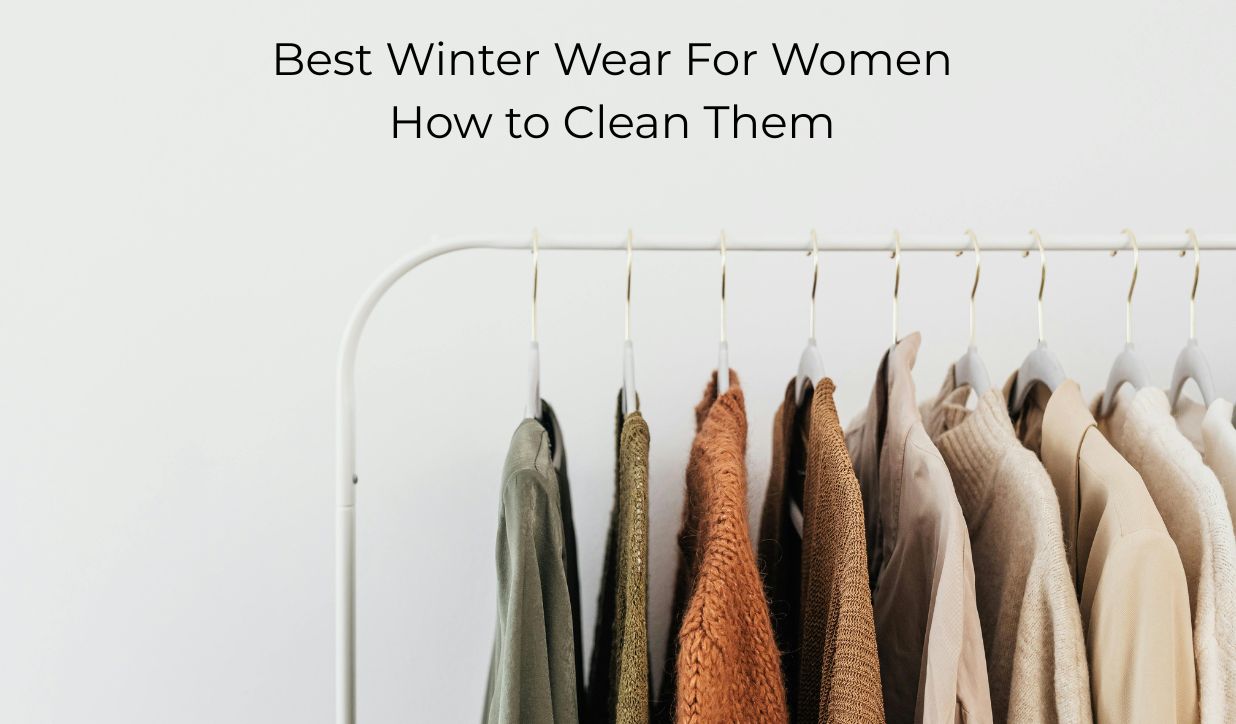 Best Winter Wear For Women & How to Clean Them