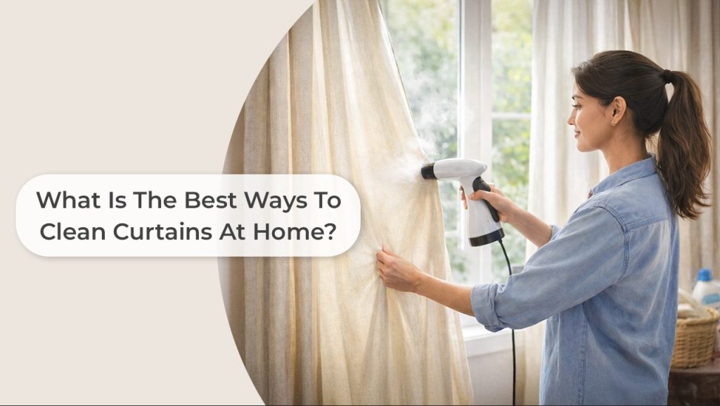 Best Ways to Clean Curtains at Home (Easy, Safe & Effective Methods)